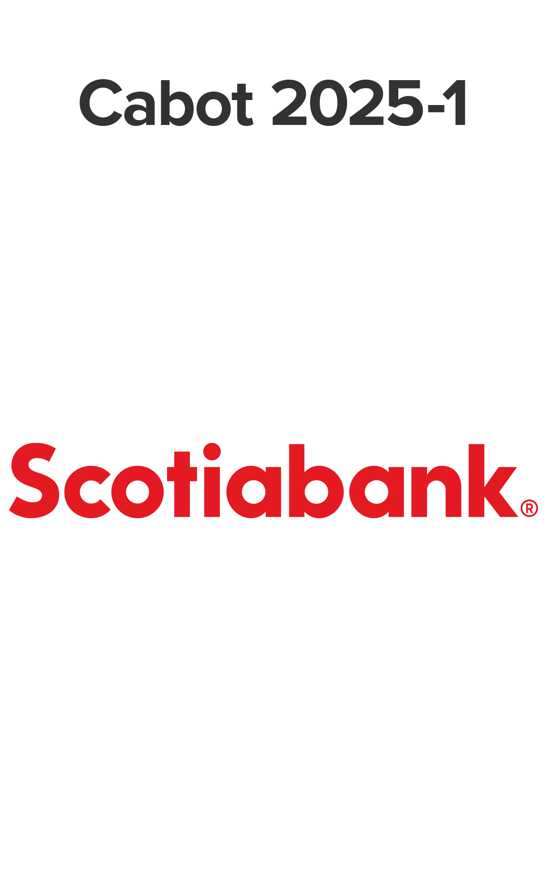 Cabot 2025-1 (Scotiabank)